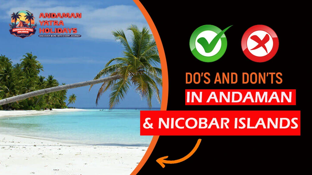 Do and Dont in the Andaman and Nicobar Islands
